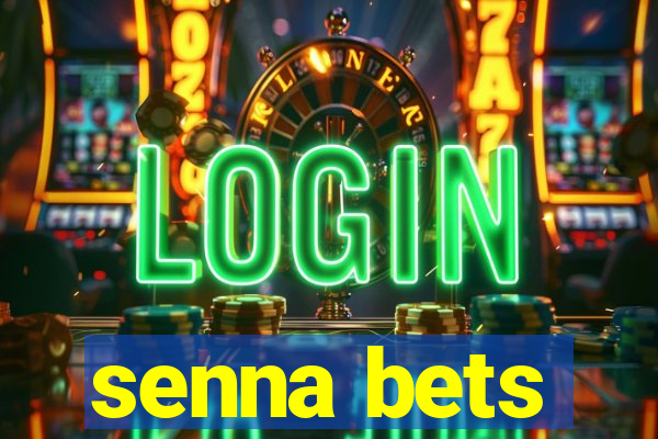 senna bets