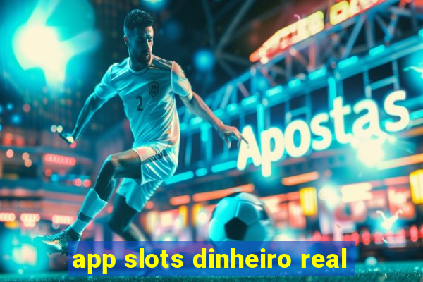 app slots dinheiro real