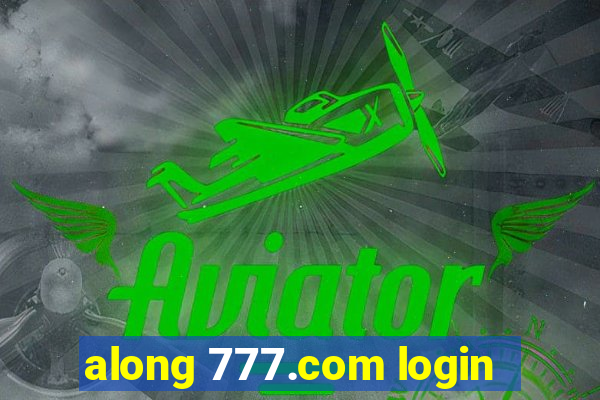 along 777.com login