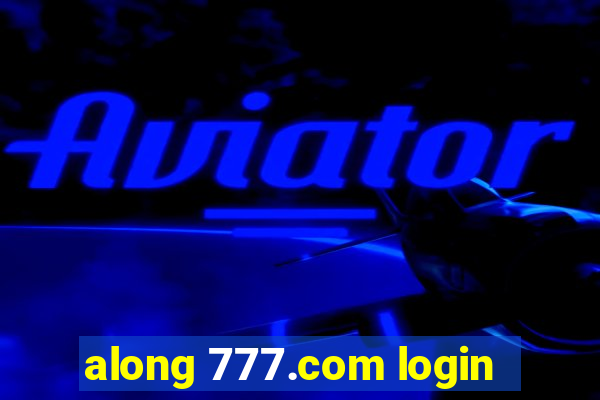 along 777.com login