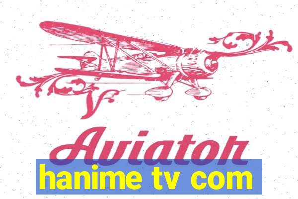 hanime tv com