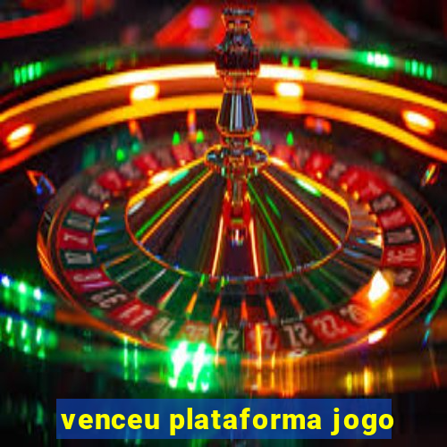 venceu plataforma jogo