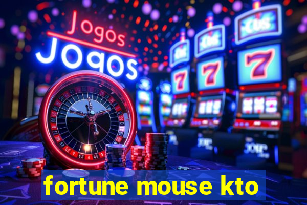 fortune mouse kto