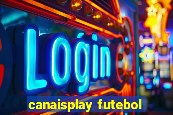 canaisplay futebol