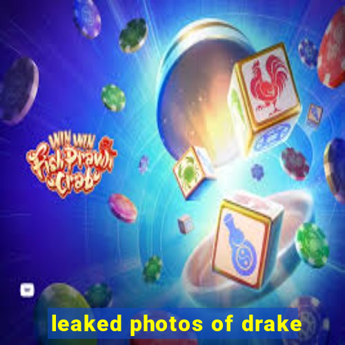 leaked photos of drake