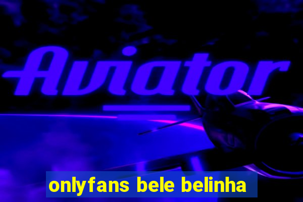 onlyfans bele belinha