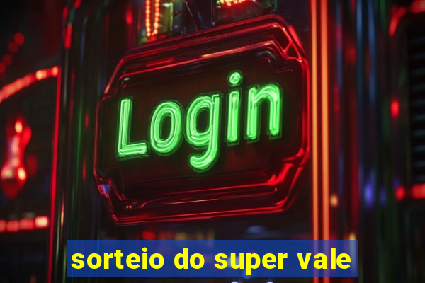 sorteio do super vale