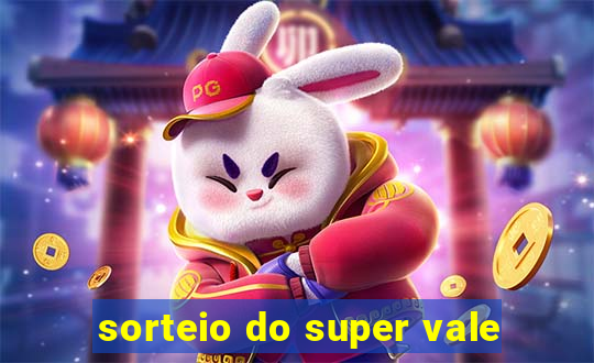 sorteio do super vale