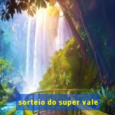 sorteio do super vale