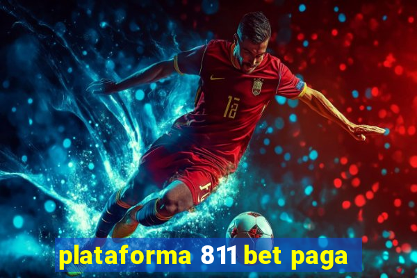 plataforma 811 bet paga