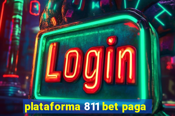 plataforma 811 bet paga