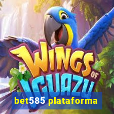 bet585 plataforma