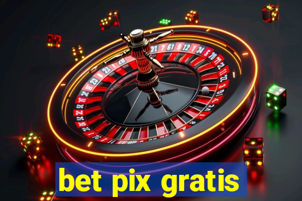 bet pix gratis