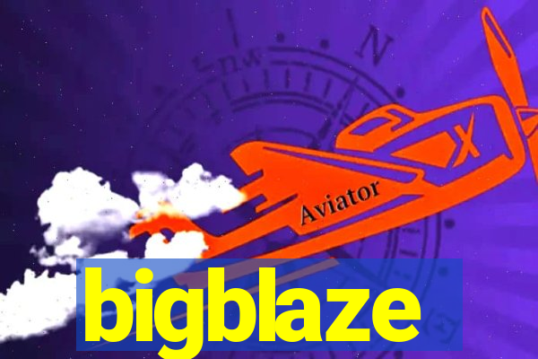 bigblaze