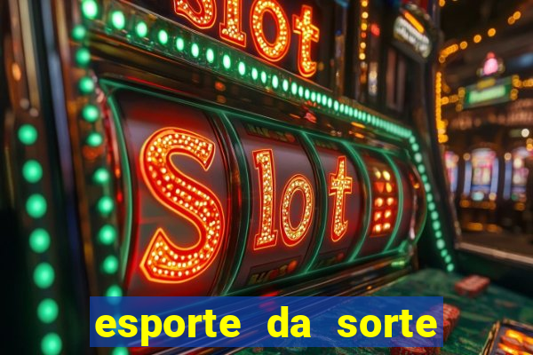 esporte da sorte deposito minimo