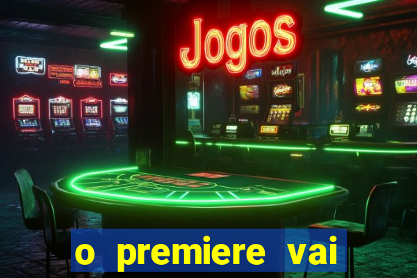 o premiere vai transmitir o jogo do flamengo hoje