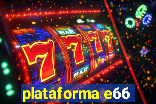 plataforma e66