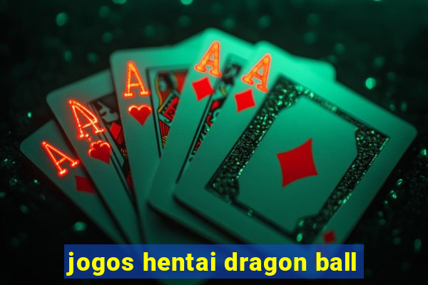 jogos hentai dragon ball