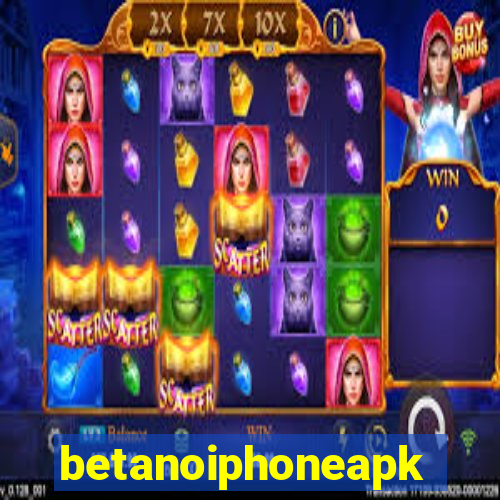 betanoiphoneapk