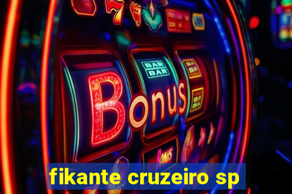 fikante cruzeiro sp