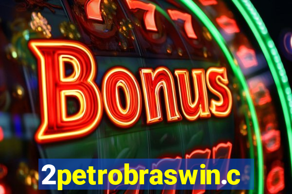 2petrobraswin.com