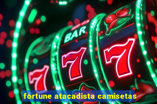 fortune atacadista camisetas