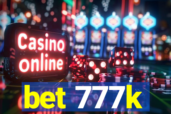 bet 777k