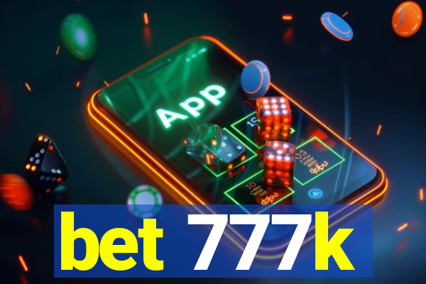 bet 777k