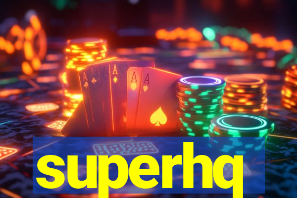 superhq