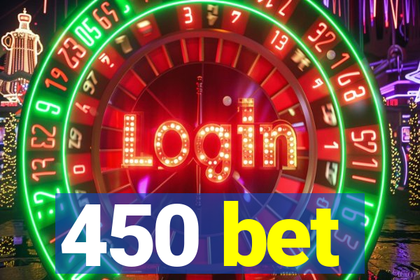 450 bet