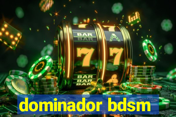 dominador bdsm