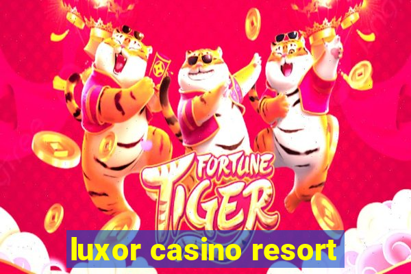 luxor casino resort