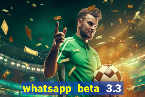 whatsapp beta 3.3 10 instalar