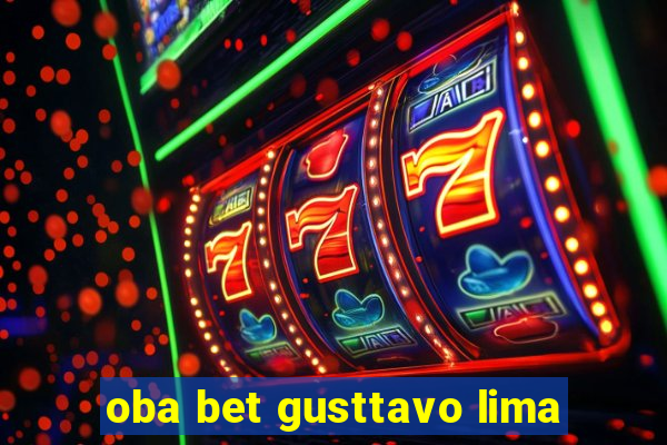 oba bet gusttavo lima