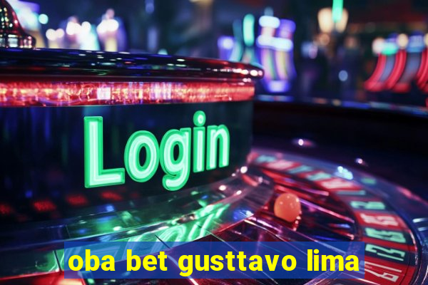 oba bet gusttavo lima