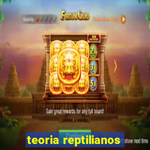 teoria reptilianos