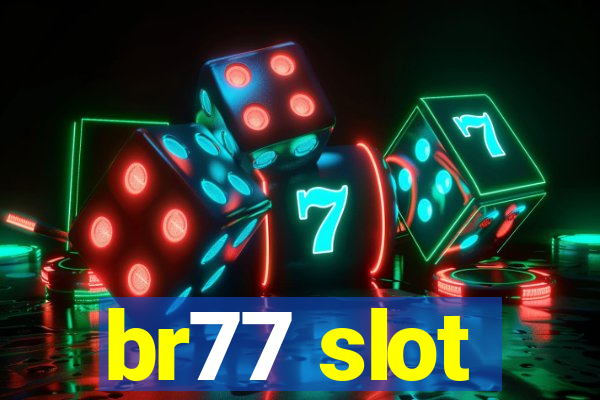 br77 slot