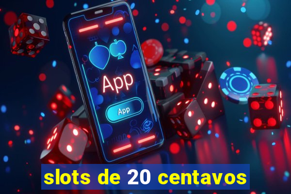 slots de 20 centavos