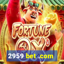 2959 bet .com