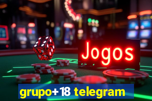 grupo+18 telegram