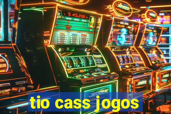 tio cass jogos