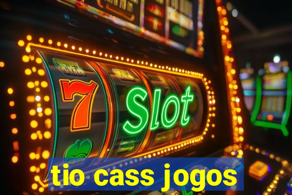 tio cass jogos