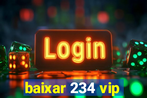 baixar 234 vip