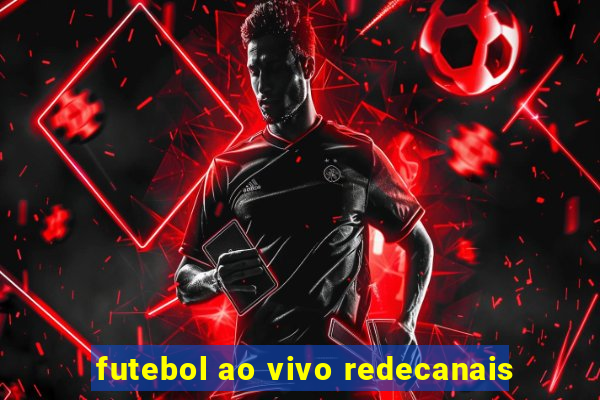 futebol ao vivo redecanais