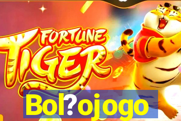 Bol?ojogo