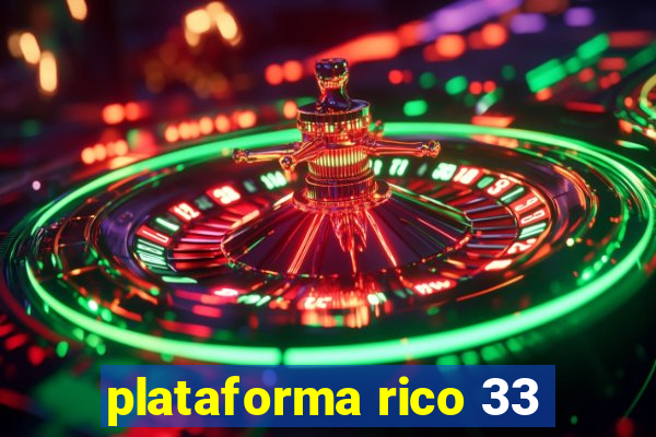 plataforma rico 33