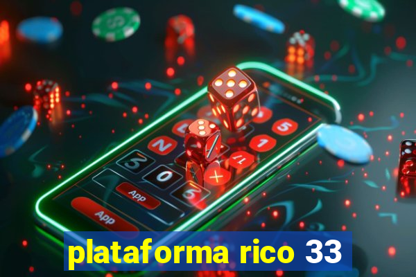 plataforma rico 33