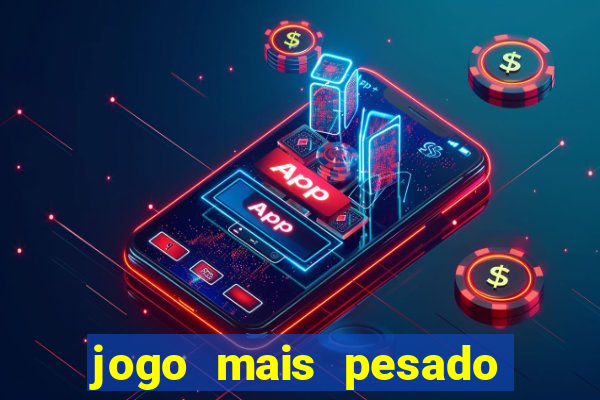 jogo mais pesado da play store