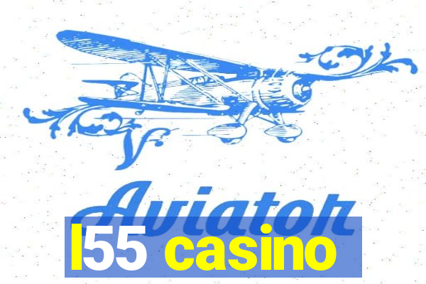 l55 casino