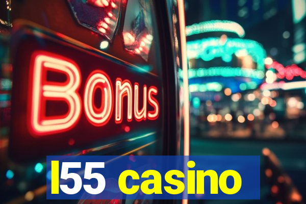 l55 casino